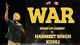 War | Harmeet Singh Kohli | Paajithecomedian | Standup Comedy