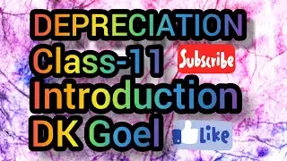 Depreciation || Class-11 || DK Goel ||