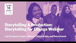 Storytelling & Production: Storytelling for Change Webinar