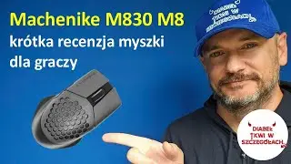 Machenike M830 M8 kr&oacute;tka recenzja myszki dla graczy
