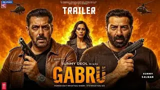 Gabru Movie - Trailer | Sunny Deol | Salman Khan | Salman Khan New Movie Trailer | Concept Trailer