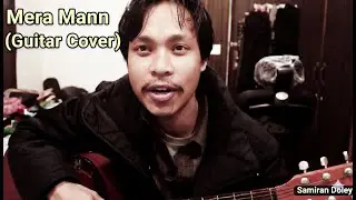 Mera Mann (Guitar Cover) - SAMIRAN DOLEY | Mann | Udit Narayan