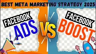 Facebook Boost vs  Facebook Ads | Best Meta Marketing Strategy 2025
