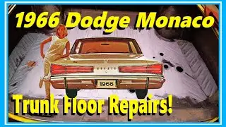 1966 Dodge Monaco Trunk Lid and Trunk Floor Repairs!