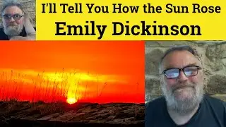 😎I'll Tell You How The Sun Rose by Emily Dickinson Summary How The Sun Rose Emily Dickinson Analysis