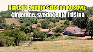 Prodaja zemlje Srba na Kosovu: činjenice, svedočenja i tišina