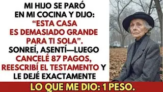 &ldquo;Esta casa es demasiado grande para ti sola&rdquo;, dijo mi hijo&mdash;As&iacute; que le dej&eacute; 1 peso y cancel&eacute; 87 pagos