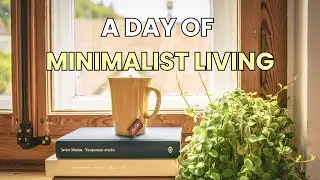 My Minimalist Routine from Sunrise to Sunset
