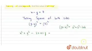 If x-y=7\\ a n d\\ x y=9,\nfind the value of x^2+y^2 | 8 | ALGEBRAIC EXPRESSIONS AND IDENTITIES ...