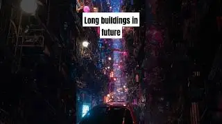 Long buildings in future 😉|Science Fiction| sci-fi AI Future, #futurefiction #scific #dystopianscifi
