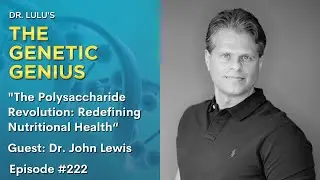 THE POLYSACCHARIDE REVOLUTION: REDEFINING NUTRITIONAL HEALTH WITH DR JOHN LEWIS