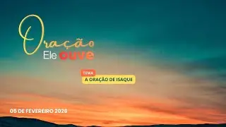 05/02/2026 - [Oração Ele ouve] - Igreja Cristã Maranata - 