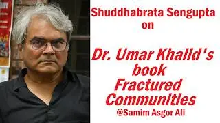 Shuddhabrata Sengupta on Dr. Umar Khalid's Book 