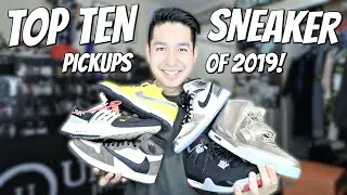 Top 10 Sneaker Pickups of 2019!