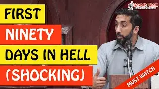 🚨FIRST NINETY DAYS IN HELL🤔 - Nouman Ali Khan