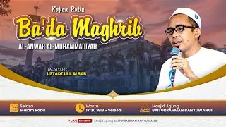 🔴LIVE PENGAJIAN RUTIN BA'DA MAGHRIB | Ustadz Ulil Albab