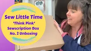 'Think Pink' Sewscription Box No  2 Unboxing from Beyond the Pink Door