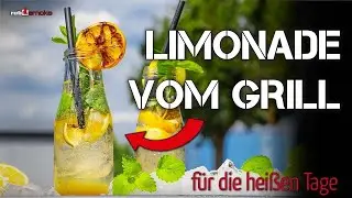 Limo vom Grill : DIE Erfrischung f&uuml;r die hei&szlig;en Tage