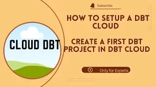 Day47: How to setup a DBT CLOUD | Create a First DBT Project in DBT Cloud