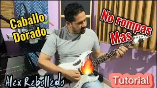 No Rompas Mas - Caballo Dorado - Tutorial Guitarra