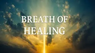 Healing Worship Music for Prayer | Breath of Healing
