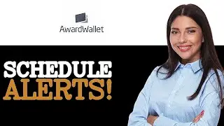 How To Schedule Alerts For AwardWallet Remove Program (2025)