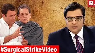 Is The Congress Party In Panic Over #SurgicalStrikeVideo? | The Debate With Arnab Goswami