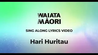 Hari Huritau - Happy Birthday in Māori - Lyrics Video - Waiata Māori Song