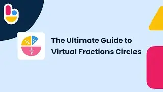 The Ultimate Guide to Virtual Fractions Circles | Brainingcamp