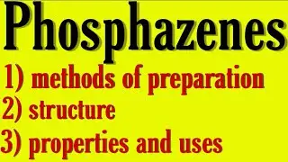 phosphazenes methods of preparation, knowledge adda, phosphazenes properties, bsc 3rd year inorganic