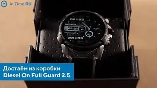 Достаём из коробки Diesel On Full Guard 2.5 DZT2012 с хронографом. Умные наручные часы. AllTime