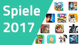 Die besten Spiele Apps 2017 f&uuml;r Android & iPhone