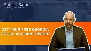 LAWYER: How to Get Your Georgia Police Accident Report from Butler Kahn For FREE