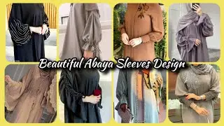 Top 40+ New & Latest Abaya Ke Sleeves Ke Design /Burkha Design Abaya Astin Design |Abaya Sleeves