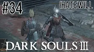 Dark Souls III - Knight Terrors - Episode #34 - Noob Let's Play - IHateWill