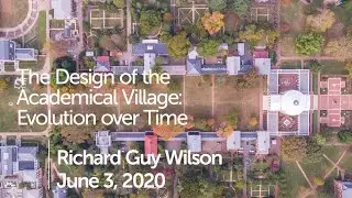 The Design of the Academical Village: Evolution Over Time with Richard Guy Wilson