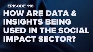 How are Data & Insights being used in social impact sector?