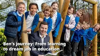 Ben&rsquo;s journey: From learning to dream job in education