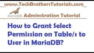 How to Grant Select Permission on Table/s  to User in MariaDB -MariaDB Admin Tutorial