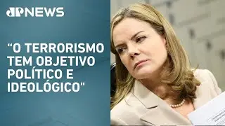 Gleisi diz que governo &eacute; contra equiparar fac&ccedil;&otilde;es a terrorismo