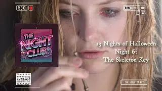Night 6: The Skeleton Key (2005) &ndash; Hoodoo, Secrets & Southern Gothic Horror | 13 Nights of Halloween