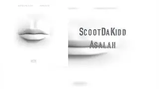 ScootDaKidd x Asalah