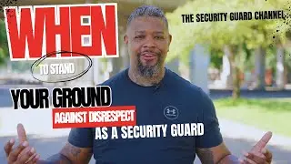 WHEN TO CHECK DISRESPECT AS A SECURITY GUARD