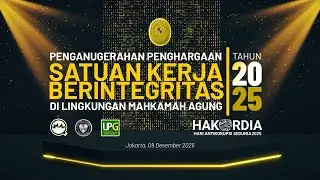 HAKORDIA - PENGANUGERAHAN PENGHARGAAN SATKER BERINTEGRITAS DI LINGKUNGAN MAHKAMAH AGUNG TAHUN 2025