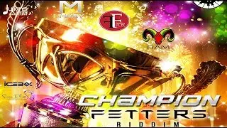 Mikey - Champion Fetters (Champion Fetters Riddim) 