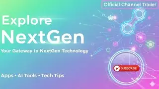 👉 Explore NextGen | Official Channel Trailer | Apps &bull; AI Tools &bull; Tech Tips