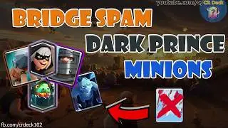 Bridge Spam Dark Prince Minions Deck 🦋🦋🦋 Bridge Spam Dark Prince Deck Clash Royale CR Deck