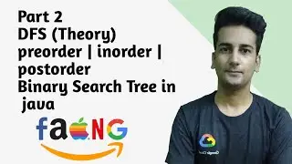 Part 2 | DFS (Theory) | preorder | inorder | postorder | Binary Search Tree in java