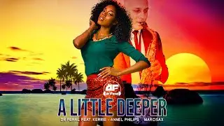 Dr Feral feat. Kerrie-Anne Phillips and MarciSax- A Little Deeper [Full HD]