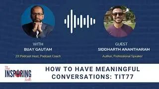 How to Have Meaningful Conversations and Build Stronger Connection: TIT77